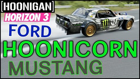 Forza Horizon 3 HOONIGAN Ford Hoonicorn Mustang Review Top Speed Car