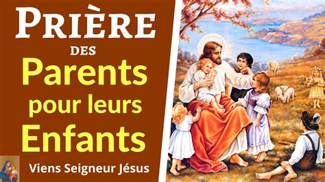 Prière des PARENTS pour leurs ENFANTS Prière de PROTECTION DIVINE