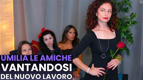 Umilia le Amiche vantandosi del nuovo Lavoro Se ne Pentirà