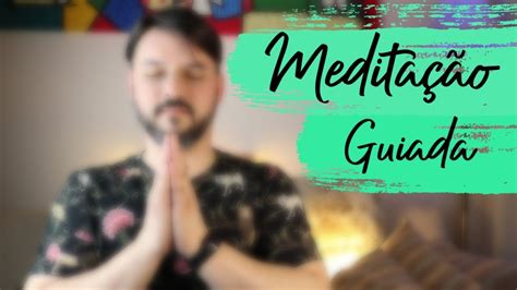 Meditação Guiada Acabe Com As Tensões Fabio Lima Youtube