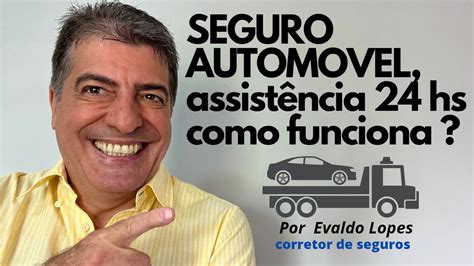 Seguro Autom Vel Assist Ncia Hs Como Funciona Youtube