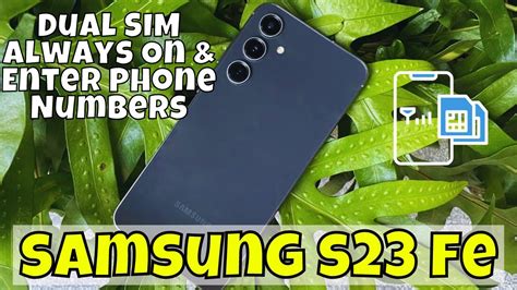 Dual Sim Always On Enter Phone Numbers Samsung Galaxy S Fe How