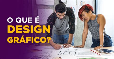 O que é Design Gráfico O que faz um Designer Gráfico