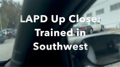 LAPD Up Close Episode 9 Trained In Southwest YouTube