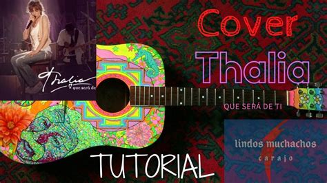 Que será de ti Thalia TUTORIAL cover Lindos Muchachos YouTube