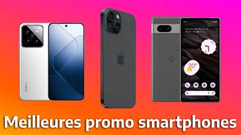 Promo smartphone les 4 meilleures offres pour changer de téléphone