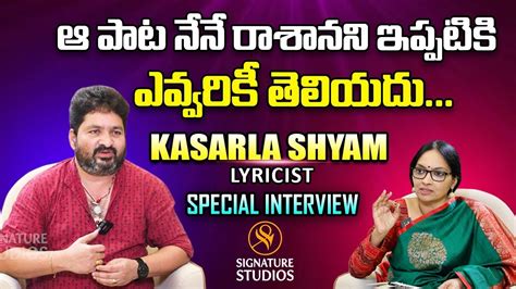 Tollywood Lyricist Kasarla Shyam Latest Exclusive Interview Kasarla