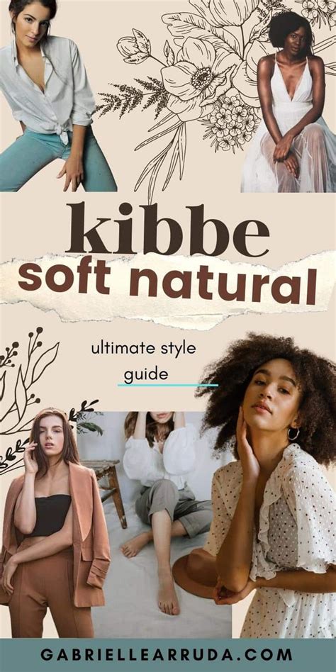 Kibbe Soft Natural Ultimate Style Guide Gabrielle Arruda Natural Clothing Style Style