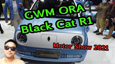 GWM ORA Black Cat R1 Motor Show 2021 Bangkok International YouTube