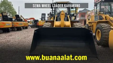 Harga Sewa Wheel Loader Karawang November Buana Alat