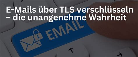 TLS E Mail Sicherheit