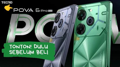 Kelebihan Dan Kekurangan Tecno Pova Pro G Tonton Dulu Sebelum