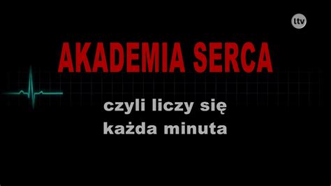 Lokalna TV Akademia serca czyli liczy się każda minuta YouTube