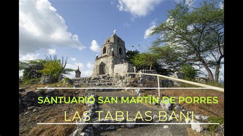 SANTUARIO SAN MARTIN DE PORRES LAS TABLAS BANI R D YouTube