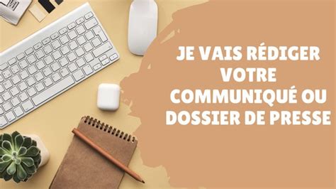 Je vais rédiger ou vous aider à rédiger votre communiqué de presse par