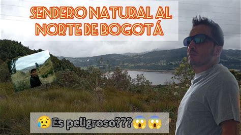 Sendero Serrania Un Sendero Al Norte De Bogot Youtube