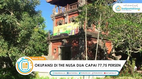 SELAMA LIBUR LEBARAN OKUPANSI DI THE NUSA DUA CAPAI 77 75 PERSEN