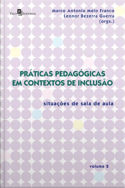 Ebook Práticas Pedagógicas Em Contextos De Inclusão Situações De Sala