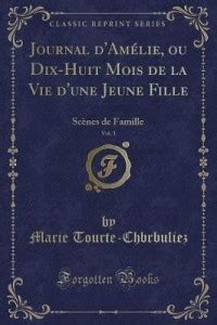 Journal D Amelie Ou Dix Huit Mois De La Vie D Une Jeune Fille Vol