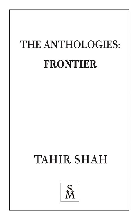 The Anthologies Frontier By Tahir Shah Goodreads