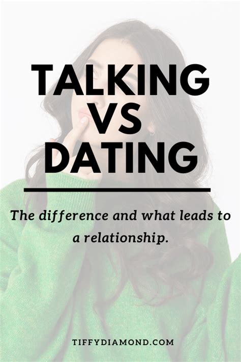 Talking Vs Dating — Tiffy Diamond