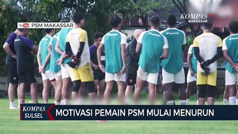 Dampak Jadwal Liga Satu Yang Tak Jelas Motivasi Pemain Psm Menurun