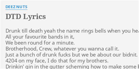 Dtd Lyrics By Deez Nuts Drunk Till Death Yeah