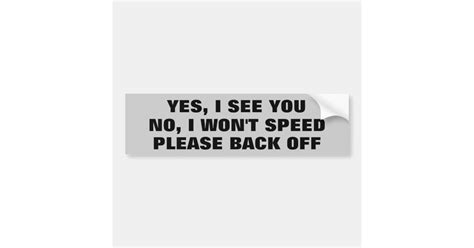 Yes I See You Bumper Sticker Zazzle