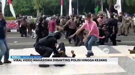 Polisi Banting Pengunjuk Rasa Di Kabupaten Tangerang Hingga Kejang