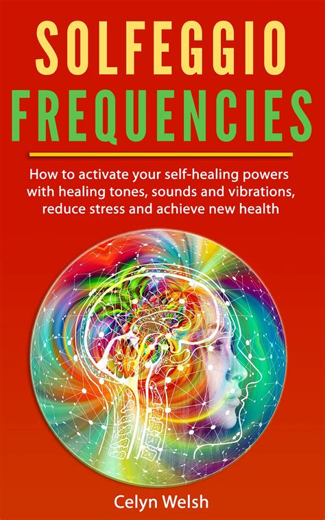 Solfeggio Frequencies How To Activate Your Self Healing Powers With