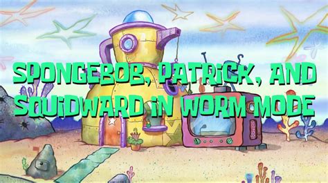 Spongebob Patrick And Squidward In Worm Mode Spongebob Fanon My