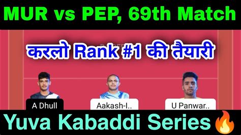 MUR Vs PEP Today Match Dream11 Team PEP Vs MUR Dream11 Kabaddi Team