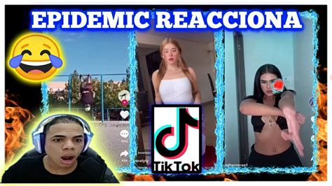 Epidemic Reacciona A Tik Tok 3🤣🤣 Youtube