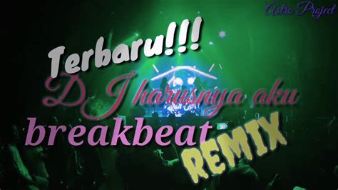 Dj Terbaru Harusnya Aku Armada Breakbeat Remix Youtube