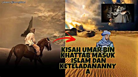 VIRAL KISAH UMAR BIN KHATTAB MASUK ISLAM DAN KETELADANANNYA YouTube