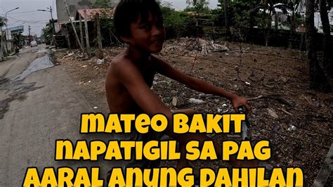 BAKIT KAYA BIGLANG TUMIGIL SA PAG AARAL SI MATEO ANUNG DAHILAN YouTube