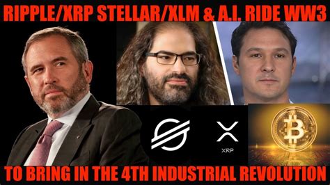 WTF RIPPLE XRP STELLAR XLM A I RIDE WW3 TO BRING IN THE 4TH