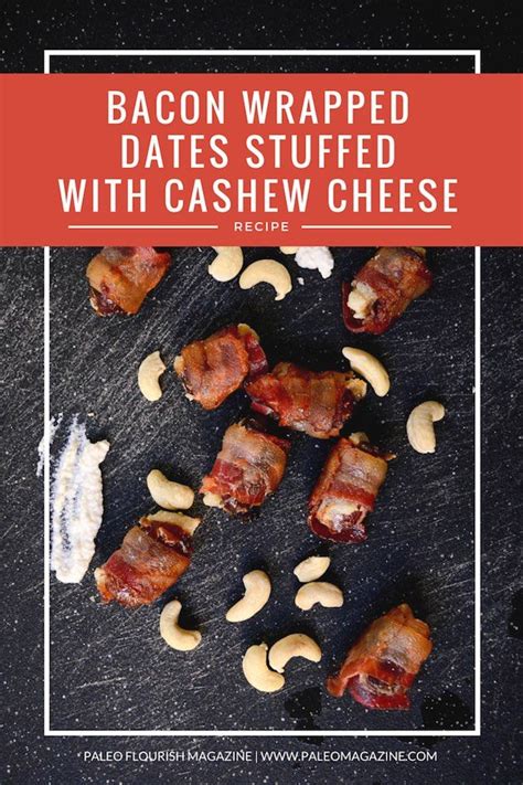 Bacon Wrapped Dates Stuffed With Cashew Cheese Recipe [paleo Dairy Free] Bacon Wrapped Dates