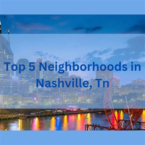 Top 5 Neighborhoods in Nashville, Tn