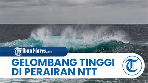 Cuaca Maritim Ntt Maret Peringatan Dini Bmkg Waspada Gelombang