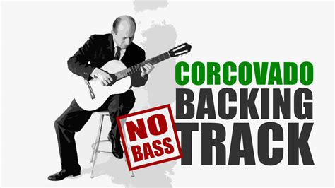 Corcovado No Bass Backing Track Bossa Nova 135bpm