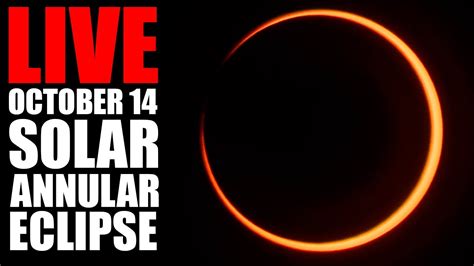 Live Annular Solar Eclipse Great American Eclipse October 14 2023