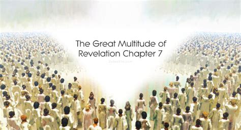 The Great Multitude of Revelation Chapter 7 - Zeteo 3:16