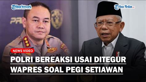 Polri Bereaksi Usai Wapres Ma Ruf Amin Tegur Polda Jabar Tak Teliti