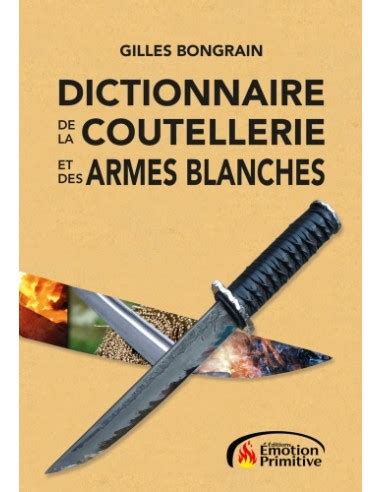 DICTIONNAIRE DE LA COUTELLERIE ET DES ARMES BLANCHES