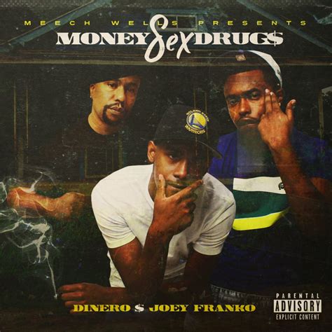 Meech Wells Presents Dinero And Joey Franko “money Sex Drugs” Mixtape