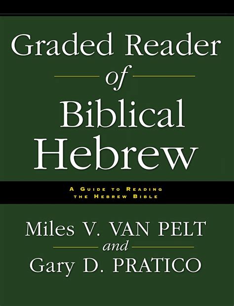 Graded Reader Of Biblical Hebrew A Guide To Reading The Hebrew Bible