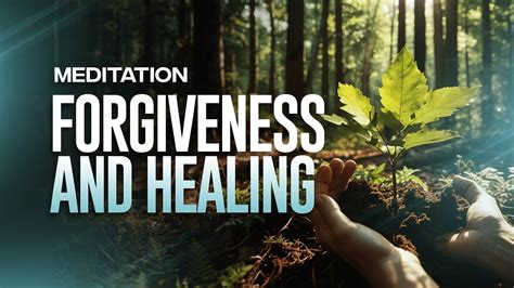 Powerful Guided Meditation For Forgiveness And Healing Release And