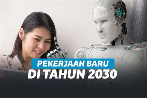 Pekerjaan Baru Yang Bakal Muncul Di Tahun 2030