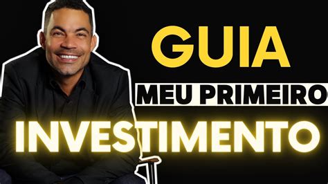 Guia Meu Primeiro Investimento Youtube